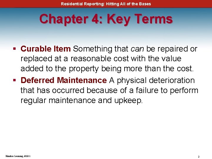 Residential Reporting: Hitting All of the Bases Chapter 4: Key Terms § Curable Item