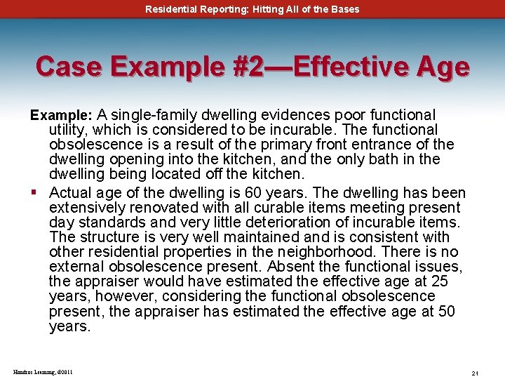 Residential Reporting: Hitting All of the Bases Case Example #2—Effective Age Example: A single-family