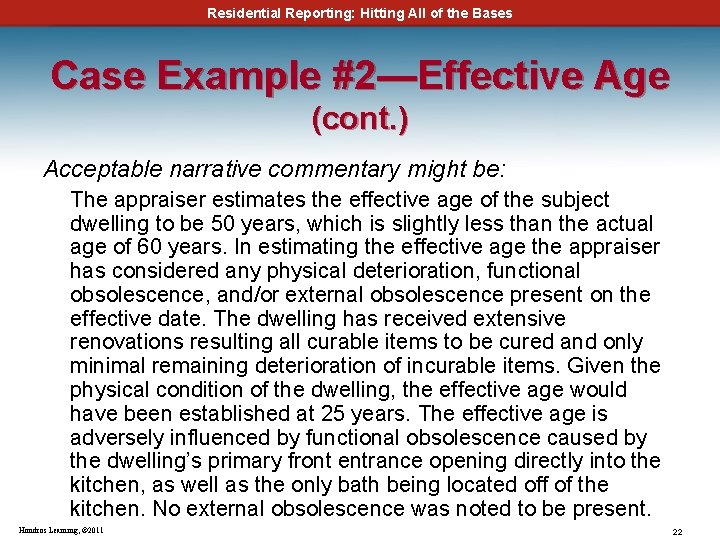 Residential Reporting: Hitting All of the Bases Case Example #2—Effective Age (cont. ) Acceptable