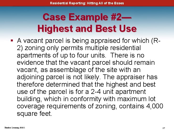 Residential Reporting: Hitting All of the Bases Case Example #2— Highest and Best Use