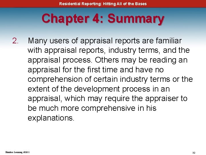 Residential Reporting: Hitting All of the Bases Chapter 4: Summary 2. Many users of