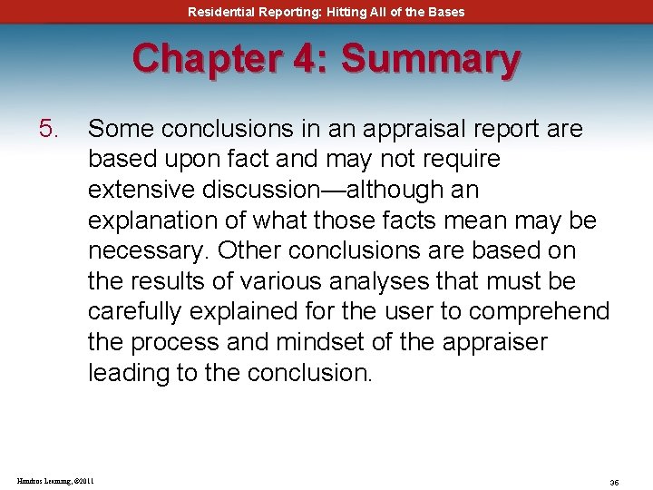 Residential Reporting: Hitting All of the Bases Chapter 4: Summary 5. Some conclusions in