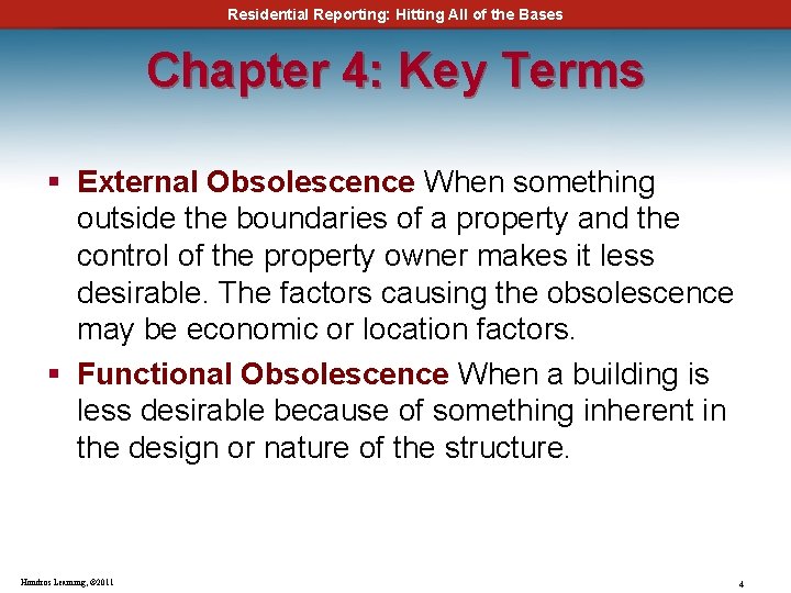 Residential Reporting: Hitting All of the Bases Chapter 4: Key Terms § External Obsolescence