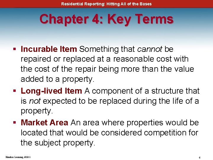 Residential Reporting: Hitting All of the Bases Chapter 4: Key Terms § Incurable Item