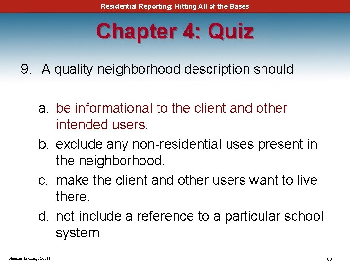 Residential Reporting: Hitting All of the Bases Chapter 4: Quiz 9. A quality neighborhood