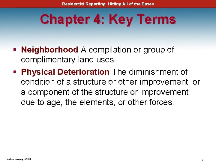 Residential Reporting: Hitting All of the Bases Chapter 4: Key Terms § Neighborhood A