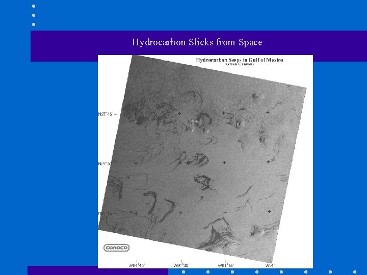 Hydrocarbon Slicks from Space 