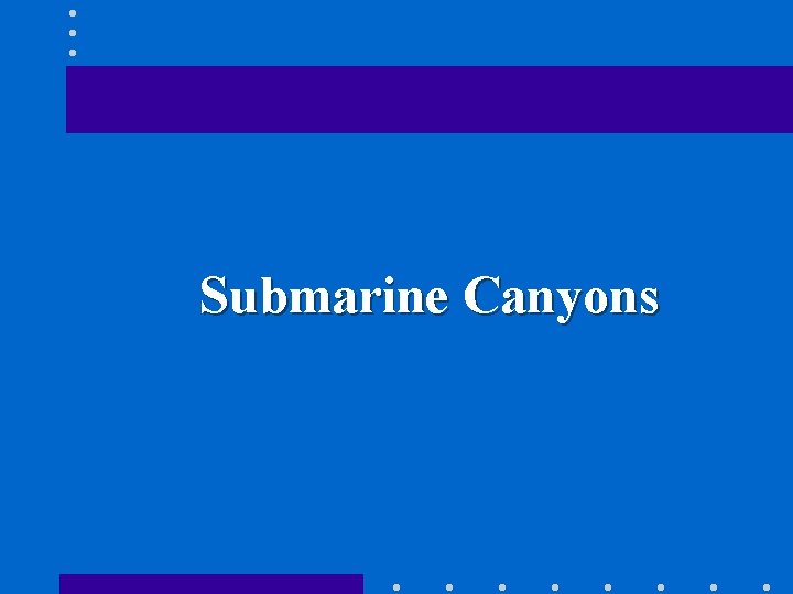 Submarine Canyons 