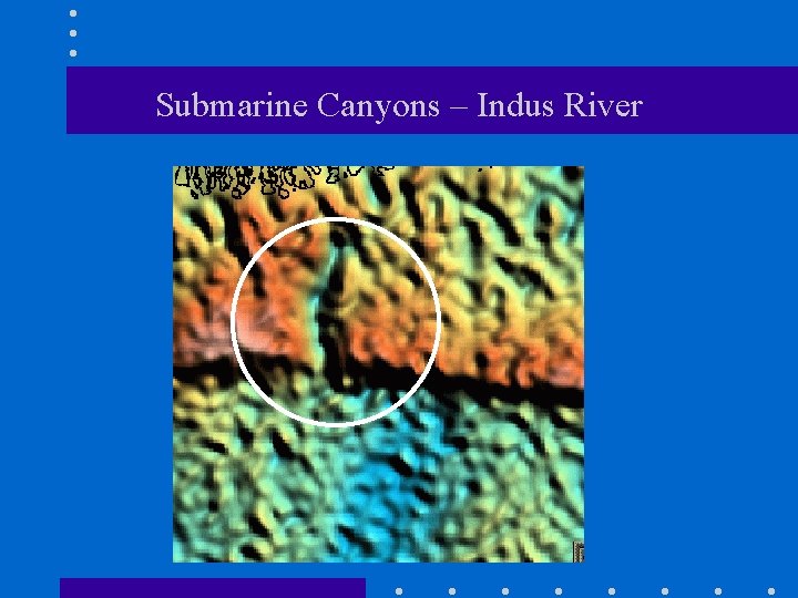 Submarine Canyons – Indus River 