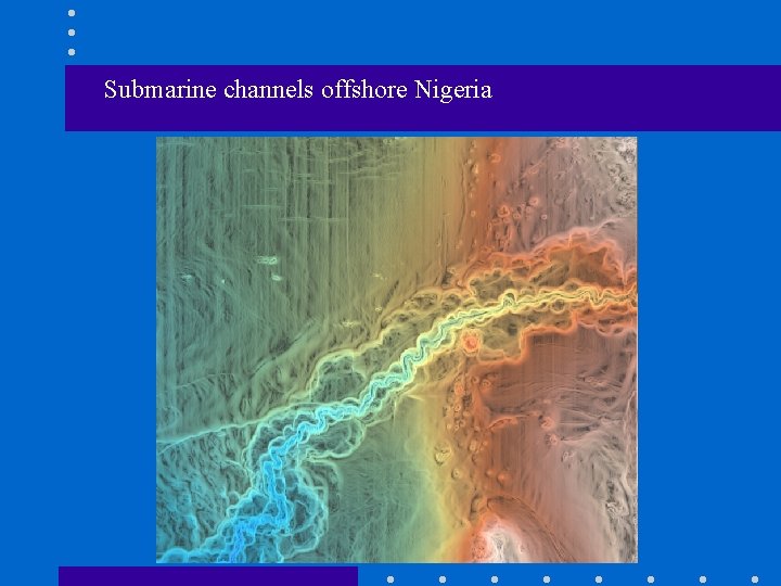 Submarine channels offshore Nigeria 