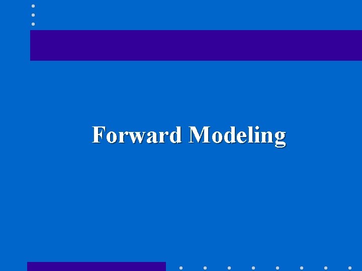 Forward Modeling 