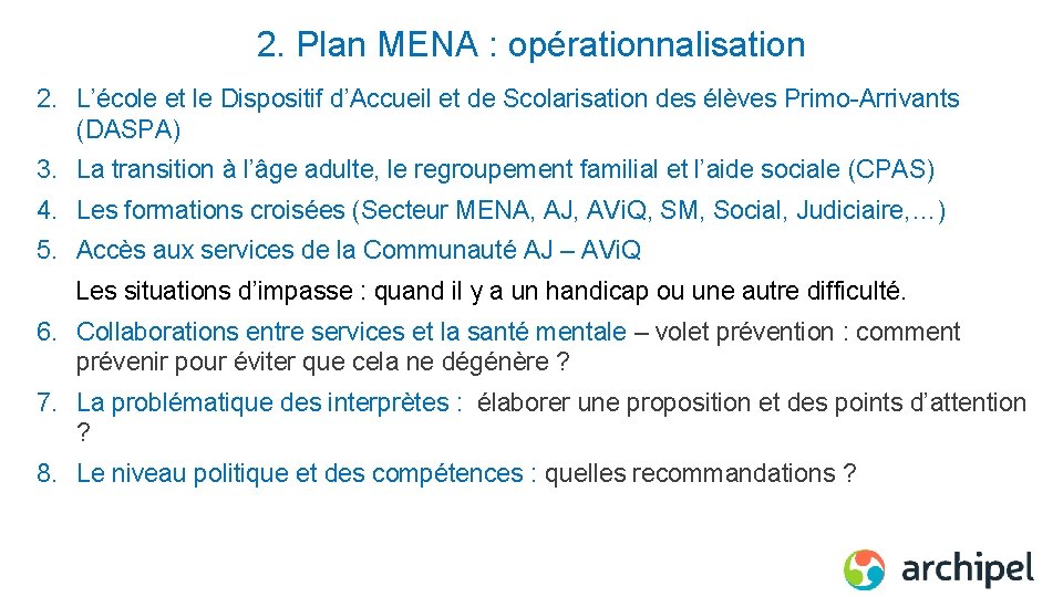 2. Plan MENA : opérationnalisation 2. L’école et le Dispositif d’Accueil et de Scolarisation