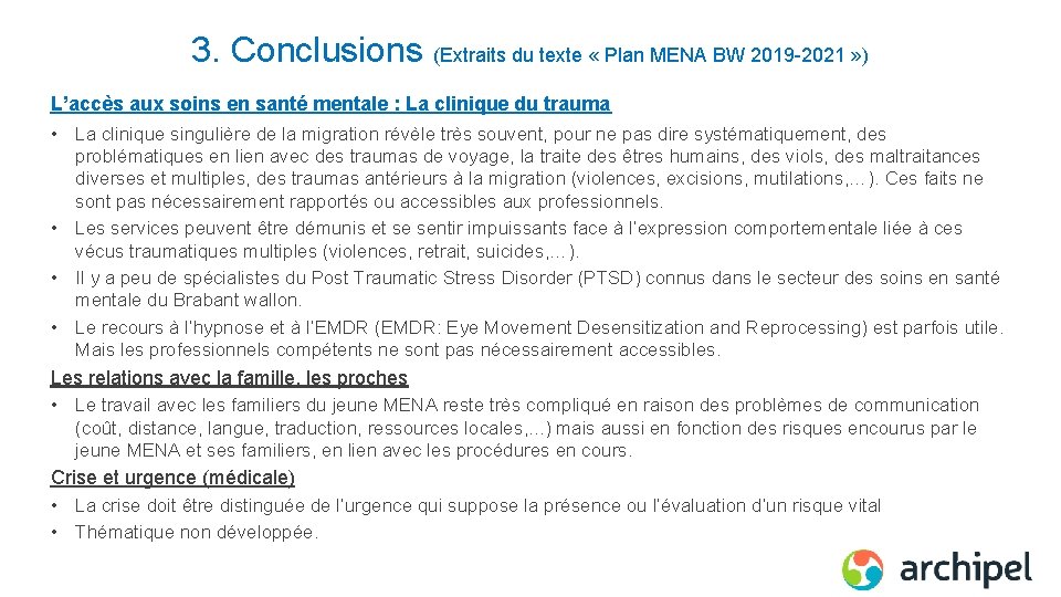 3. Conclusions (Extraits du texte « Plan MENA BW 2019 -2021 » ) L’accès