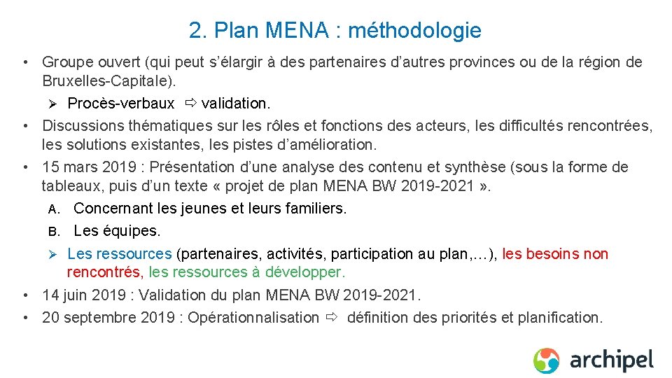 2. Plan MENA : méthodologie • Groupe ouvert (qui peut s’élargir à des partenaires