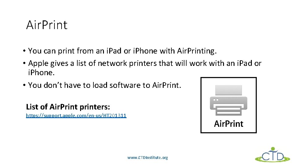 Air. Print • You can print from an i. Pad or i. Phone with