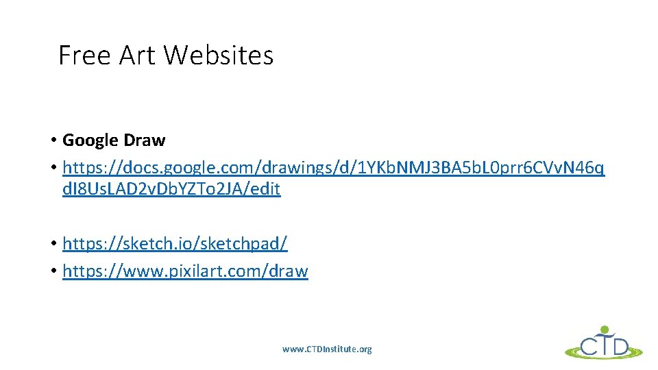 Free Art Websites • Google Draw • https: //docs. google. com/drawings/d/1 YKb. NMJ 3