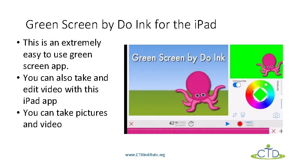 Green Screen by Do Ink for the i. Pad • This is an extremely