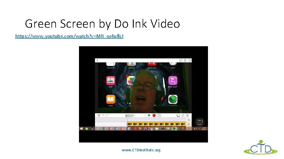 Green Screen by Do Ink Video https: //www. youtube. com/watch? v=MR_oz 4 uflc. I