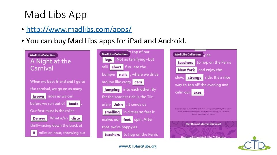 Mad Libs App • http: //www. madlibs. com/apps/ • You can buy Mad Libs