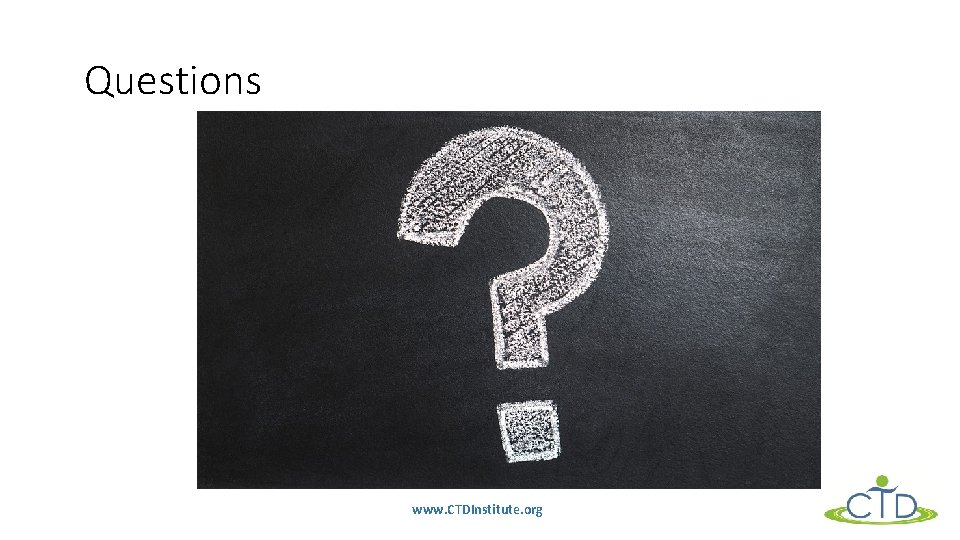 Questions www. CTDInstitute. org 