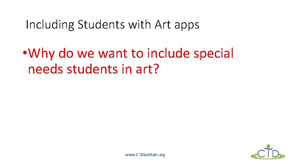 Including Students with Art apps • Why do we want to include special needs