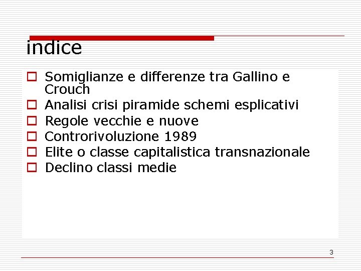 indice o Somiglianze e differenze tra Gallino e Crouch o Analisi crisi piramide schemi