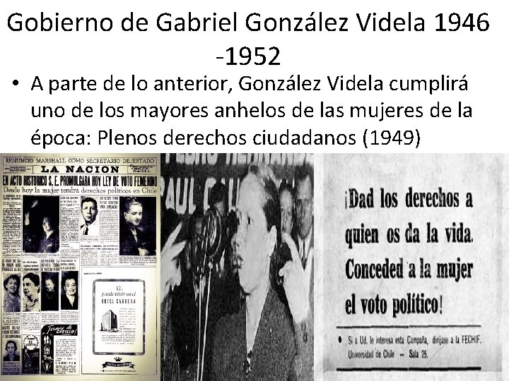 Gobierno de Gabriel González Videla 1946 -1952 • A parte de lo anterior, González