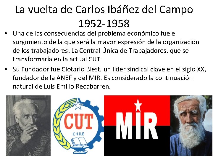 La vuelta de Carlos Ibáñez del Campo 1952 -1958 • Una de las consecuencias