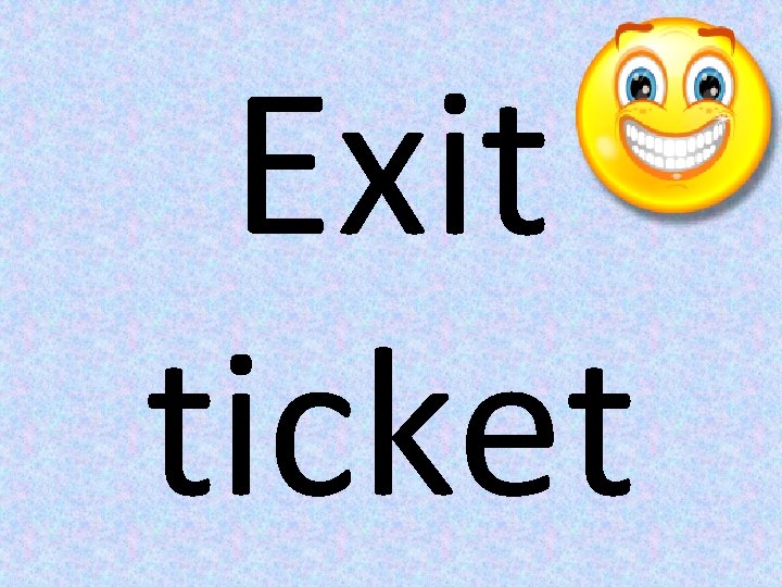 Exit ticket 