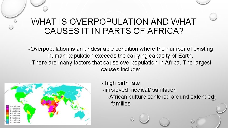 WHAT IS OVERPOPULATION AND WHAT CAUSES IT IN PARTS OF AFRICA? -Overpopulation is an