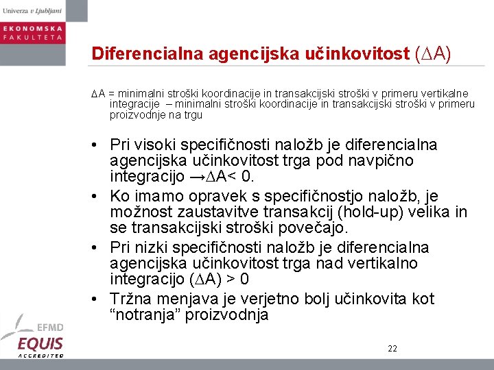 Diferencialna agencijska učinkovitost ( A) A = minimalni stroški koordinacije in transakcijski stroški v