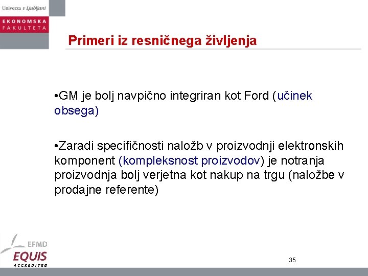 Primeri iz resničnega življenja • GM je bolj navpično integriran kot Ford (učinek obsega)
