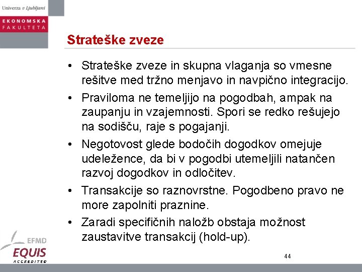 Strateške zveze • Strateške zveze in skupna vlaganja so vmesne rešitve med tržno menjavo