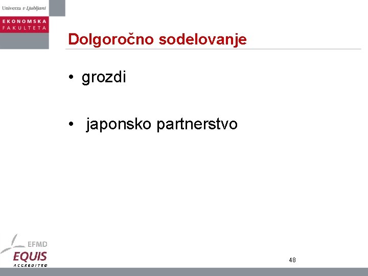 Dolgoročno sodelovanje • grozdi • japonsko partnerstvo 48 