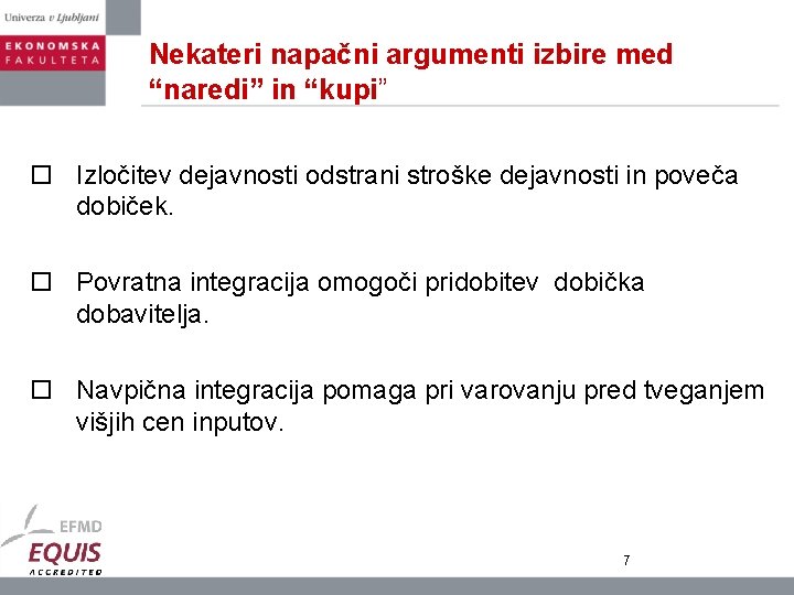 Nekateri napačni argumenti izbire med “naredi” in “kupi” o Izločitev dejavnosti odstrani stroške dejavnosti