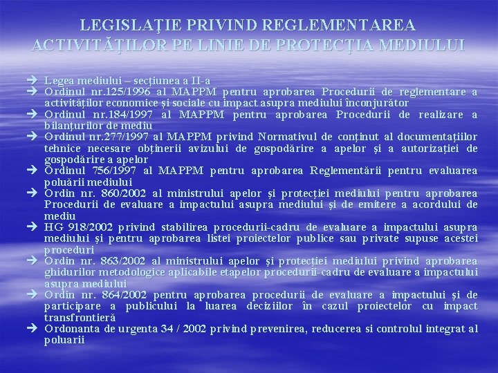 LEGISLAŢIE PRIVIND REGLEMENTAREA ACTIVITĂŢILOR PE LINIE DE PROTECŢIA MEDIULUI è Legea mediului – secţiunea