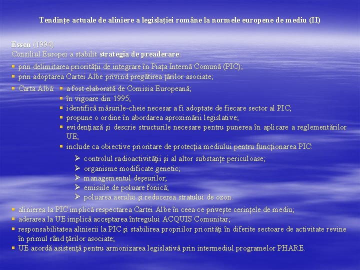 Tendinţe actuale de aliniere a legislaţiei române la normele europene de mediu (II) Essen