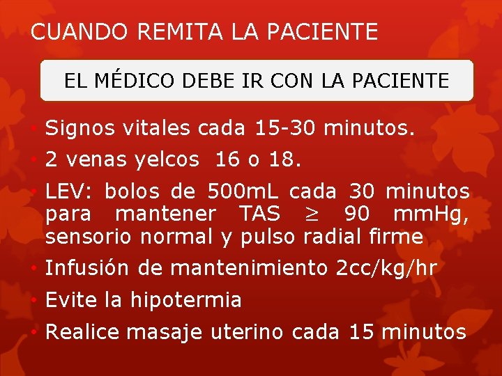 CUANDO REMITA LA PACIENTE EL MÉDICO DEBE IR CON LA PACIENTE • Signos vitales