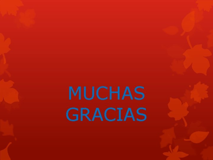 MUCHAS GRACIAS 