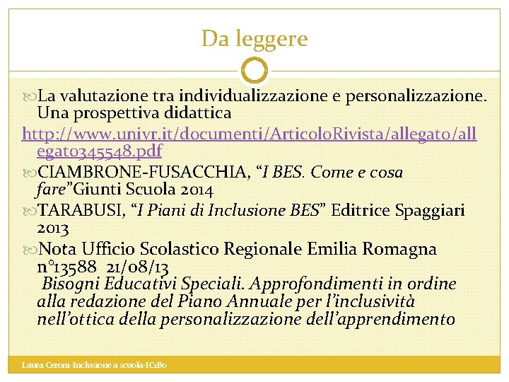 Da leggere La valutazione tra individualizzazione e personalizzazione. Una prospettiva didattica http: //www. univr.