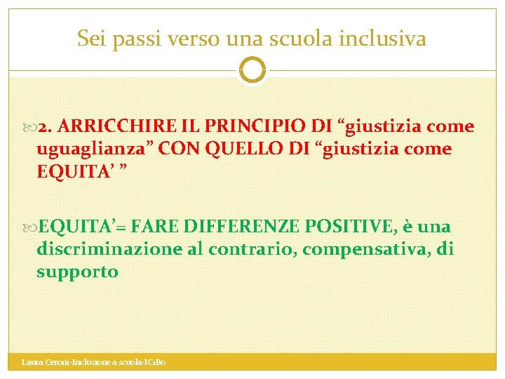 Sei passi verso una scuola inclusiva 2. ARRICCHIRE IL PRINCIPIO DI “giustizia come uguaglianza”