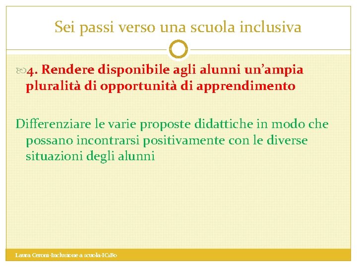 Sei passi verso una scuola inclusiva 4. Rendere disponibile agli alunni un’ampia pluralità di