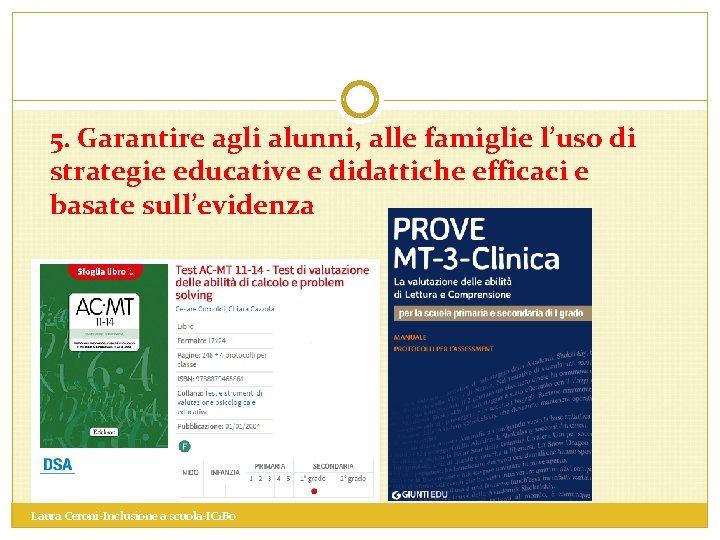 5. Garantire agli alunni, alle famiglie l’uso di strategie educative e didattiche efficaci e