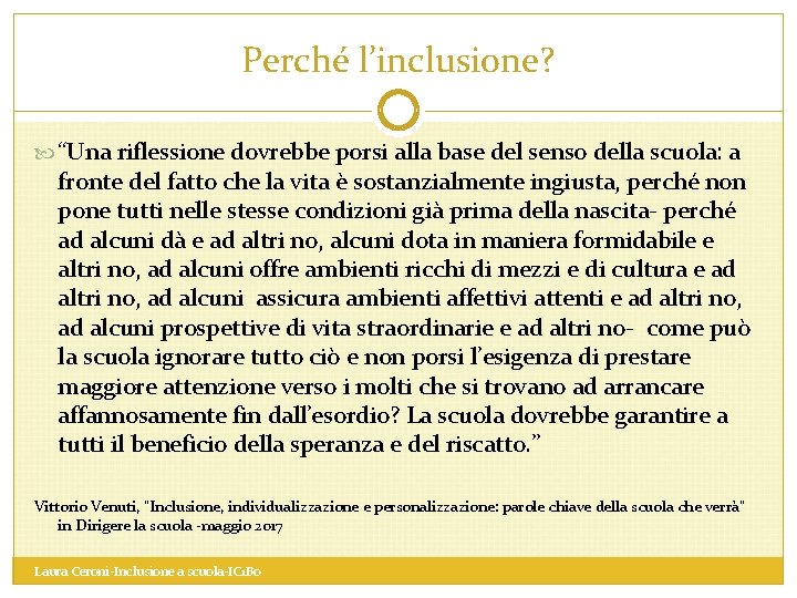 Perché l’inclusione? “Una riflessione dovrebbe porsi alla base del senso della scuola: a fronte