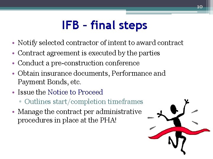 10 IFB – final steps • • Notify selected contractor of intent to award