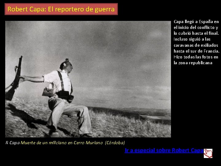 Robert Capa: El reportero de guerra Capa llegó a España en el inicio del