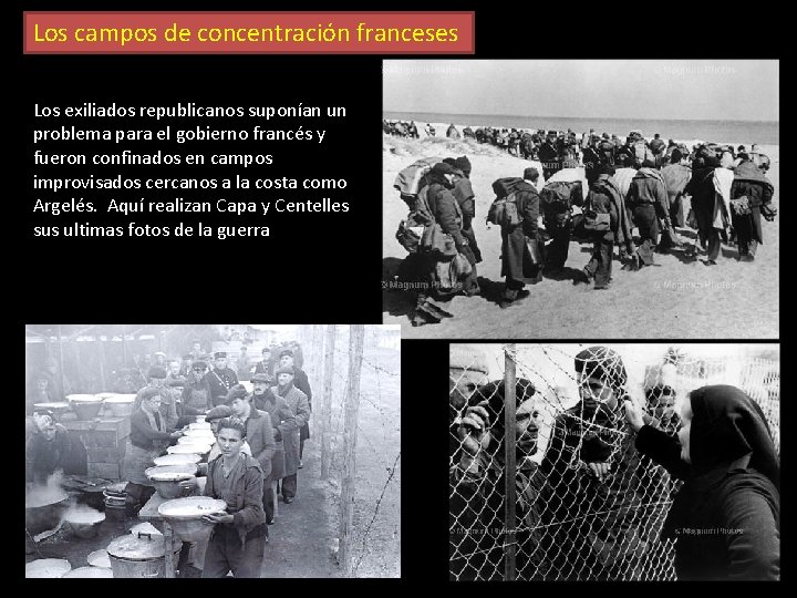 Los campos de concentración franceses Los exiliados republicanos suponían un problema para el gobierno