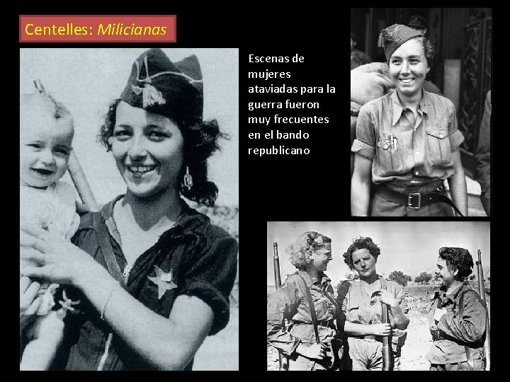 Centelles: Milicianas Escenas de mujeres ataviadas para la guerra fueron muy frecuentes en el