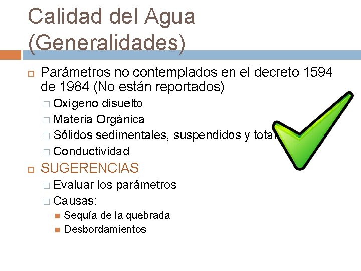 Calidad del Agua (Generalidades) Parámetros no contemplados en el decreto 1594 de 1984 (No