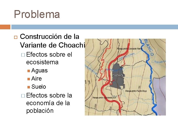 Problema Construcción de la Variante de Choachí � Efectos sobre el ecosistema Aguas Aire